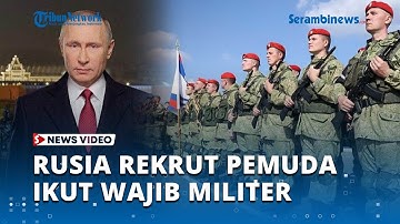 Rusia Rekrut 147 000 Pemuda Untuk Wajib Militer, Putin Sudah Teken Dekrit