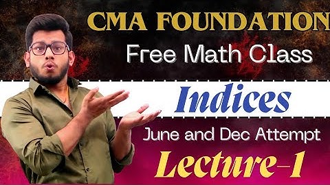 CMA Foundation Math & Statistic || Indices (Class-1) || By Deepak Classes