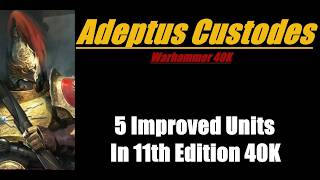 Adeptus Custodes 5 Improved Units 11th Edition Warhammer 40K