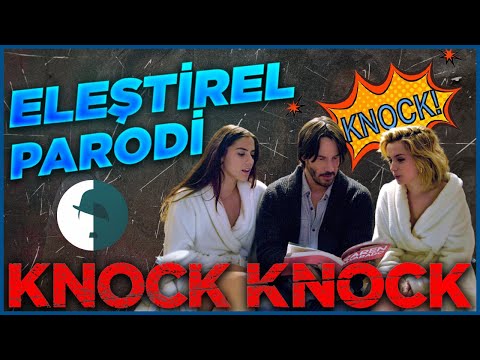 Knock Knock - Eleştirel Parodi