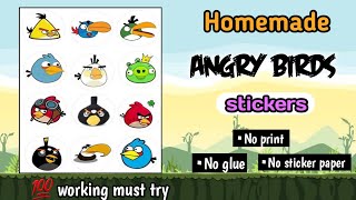 Diy - How to make Angry birds stickers at home without double side tape , sticker paper & glue
