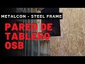 CONSTRUCCIÓN con METALCON #7 | PARED de MADERA TABLERO OSB | STEEL FRAME - METALCOM | paso a paso