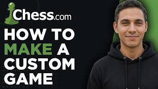 How to Make a Custom Game on Chess.com (Step by Step)