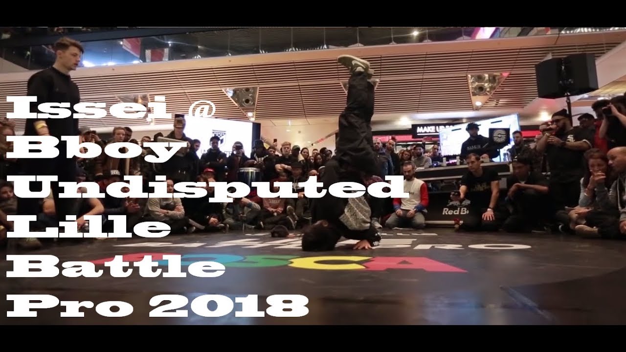 Issei @ Bboy Undisputed Lille Battle Pro 2018