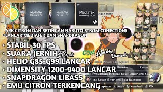 CARA SETTING NARUTO STORM CONNECTIONS CITRON EMULATOR FIX LAG MEDIATEK &amp; HP KENTANG! 🔥