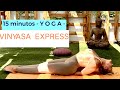 Vinyasa Yoga Express. 15 minutos