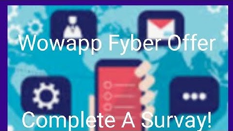 Complete A Survay! | Wowapp Fyber Offer | Wowapp Survays