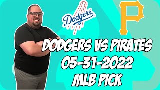 Los Angeles Dodgers vs Pittsburgh Pirates 5/31/22 MLB Free Pick Free MLB Betting Tips