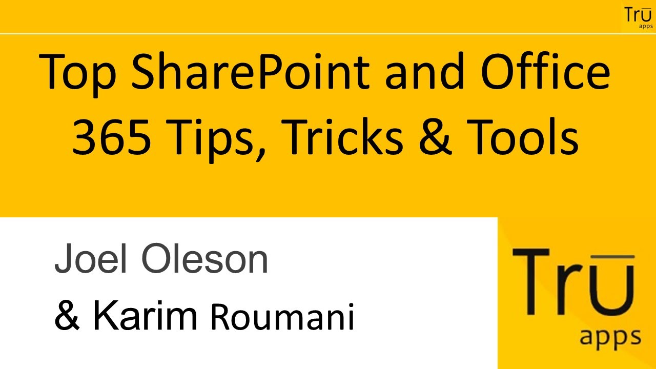 SharePoint TIps Tricks And Tools With Joel Oleson And Karim Roumani 