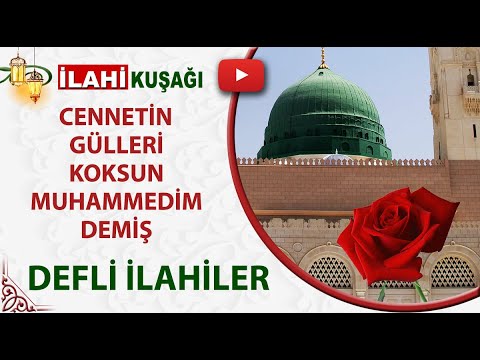 Cennetin Gülleri Koksun Muhammedim Demiş | İlahi Kuşağı | Defli İlahiler