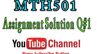 MTH501 Assignment #2 Question 1