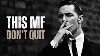 THIS MF DON'T QUIT - Motivational Speech