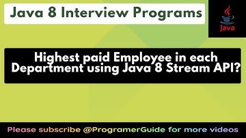 Write a Java program to find the Highest paid Employee in each Department using Java 8 Stream API?