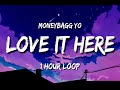 Moneybagg Yo - Love It Here [1 Hour Loop]