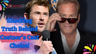 Why Kevin Costner didn't cast Chris Hemsworth in his movie