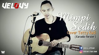 Mimpi Sedih - Cover Tetty Kadi by veLOvy ( Karaoke Version )
