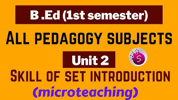 Skill of set introduction / microteaching / b.ed / all pedagogy subjects/ unit 2