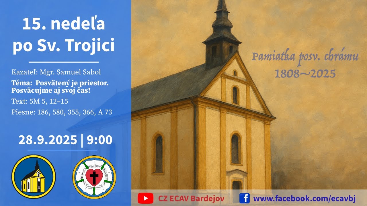 28. 9. 2025 | 15. nedeľa po Sv. Trojici | Posvätený je priestor. Posväcujme aj svoj čas!