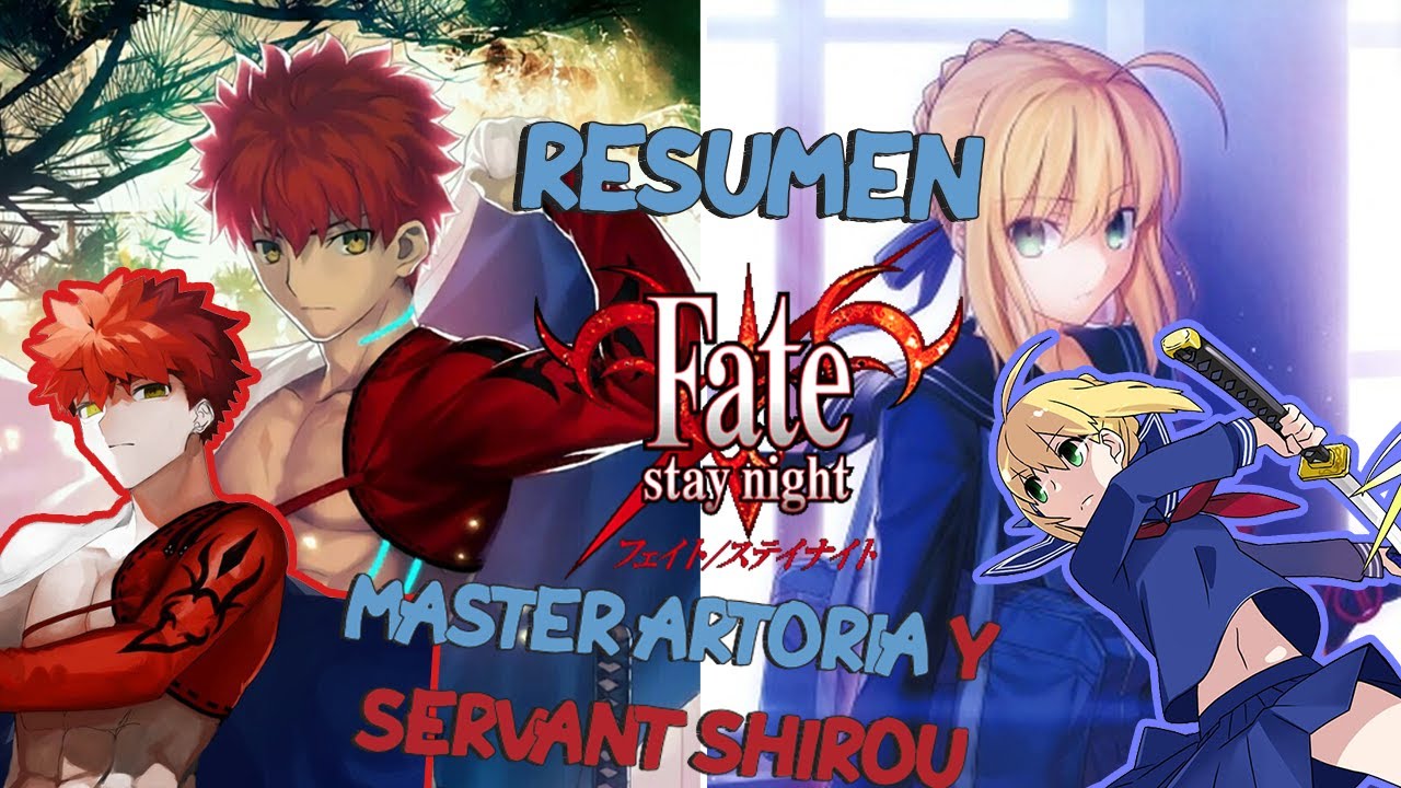 Resumen Fate/Stay Night Master Arturia Y Servant Shirou YouTube