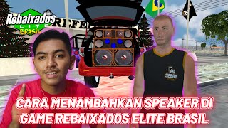 Cara Menambahkan Speaker Atau Sound Aktif di Game Rebaixados Elite Brasil screenshot 4