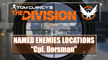 The Division Named Enemies Locations - Cpl. Dorsman