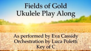 ukeplayalongs: Fields Of Gold - Eva Cassidy - Key of C