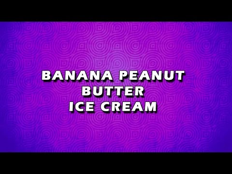 BANANA PEANUT BUTTER ICE CREAM | EASY TO LEARN | EASY RECIPES