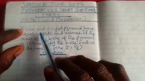 WASSCE JUNE 2005 MATHEMATICS 2 THEORY QUESTIONS PART I NO. 3b (Solid Mensuration)