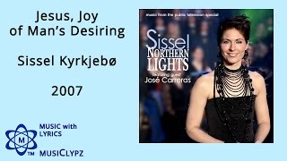 Jesus, Joy of Man's Desiring - Sissel Kyrkjebø 2007 HQ Lyrics MusiClypz