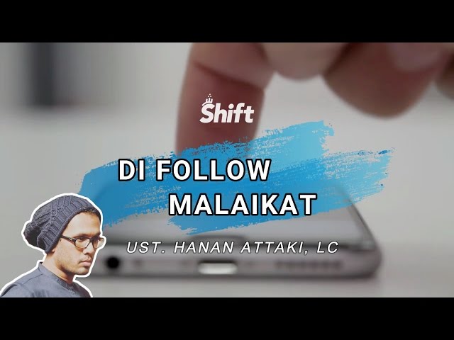 Di Follow Malaikat - Ust. Tengku Hanan Attaki, Lc class=