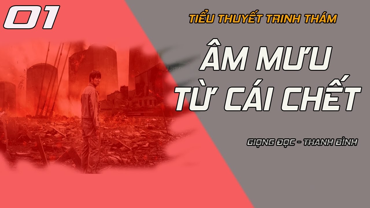 (Phần 01) Âm Mưu Từ Cái Chết | Truyện trinh thám HAY