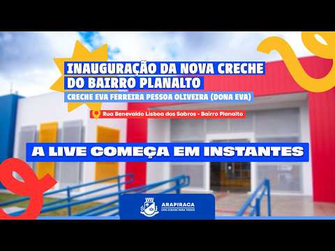 INAUGURAÇÃO DA NOVA CRECHE DO PLANALTO