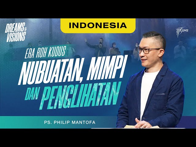 Indonesia | Era Roh Kudus: Nubuatan, Mimpi dan Penglihatan - Ps.Philip Mantofa (Official GMS Church) class=