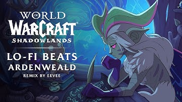 Shadowlands Lo-Fi Remix: Ardenweald | Eevee