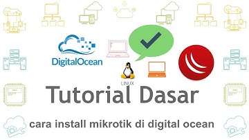 tutorial installasi operating system pada server : cara install mikrotik CHR di cloud digital ocean