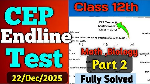 Math, Biology Endline Test Class 12 | Math CEP Endline Test | CEP Endline Test 2025