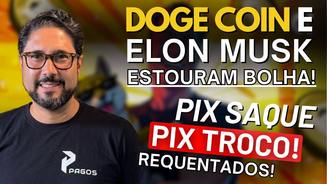 DOGE, de Elon Musk, vale mais que Itaú e Pix saque e Pix troco requentados  | MorningTalks