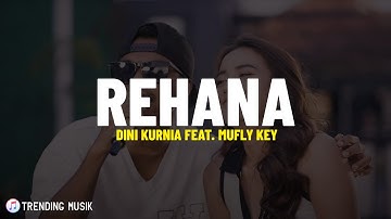 Dini Kurnia Feat. Mufly Key - REHANA (Lirik Lagu) Aduh-aduh….. Kari sing kuat ndeleng