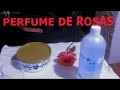Cómo hacer perfume de rosas o esencia de rosas 100% natural