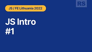 Javascript Intro Part 1. Rolling Scopes Lithuania