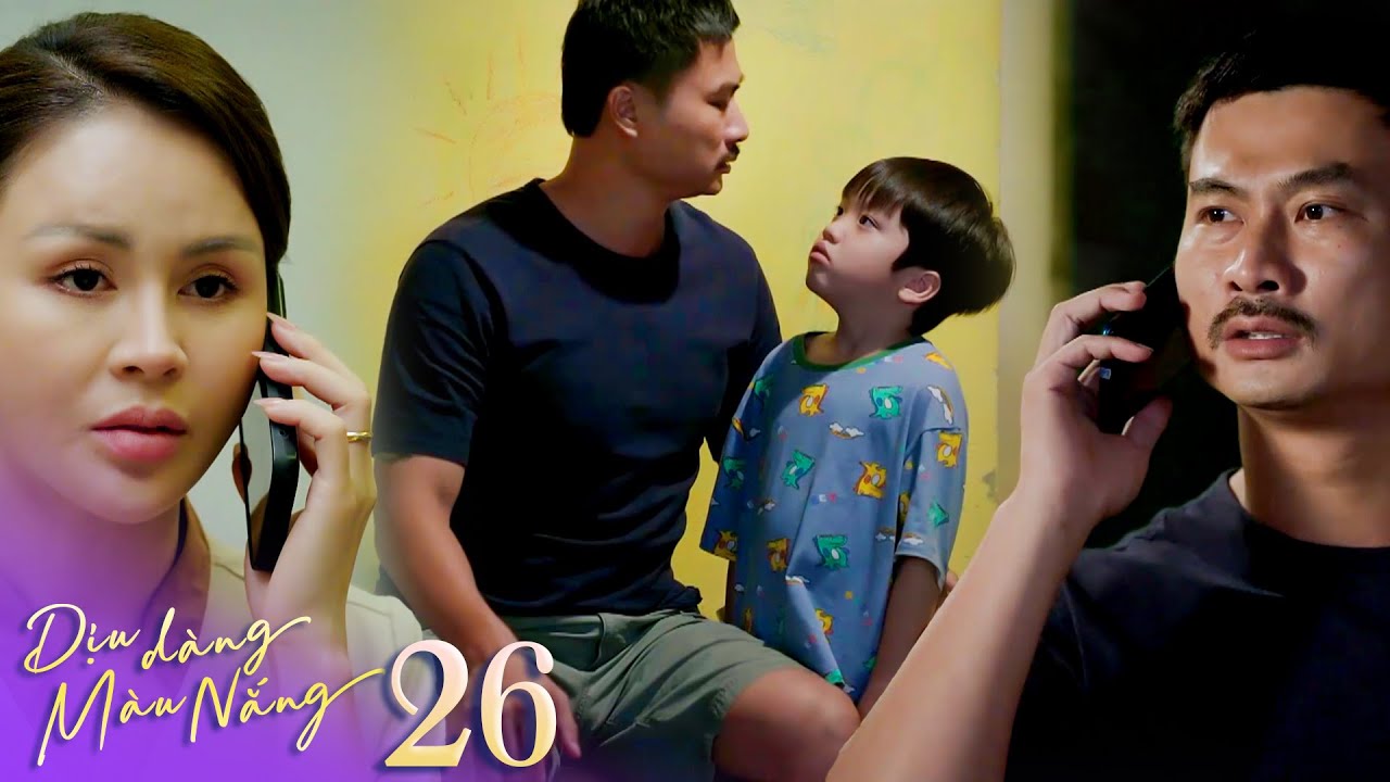 Dịu dàng màu nắng 26 | Lan Anh bị Bắc trách móc vì để con trai mong ngóng mà không thấy gọi điện