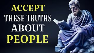 10 Truths You Need to Accept About People _ Stoicism