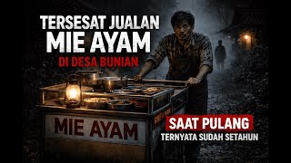 HEBOH!!! TERSESAT JUALAN MIE AYAM DI DESA BUNIAN… SAAT PULANG, TERNYATA SUDAH SETAHUN!