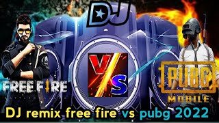 DJ 🎤🎧 remix 🎧 free fire  vs pubg 2022 //🎤 MR BADBOY FF.