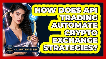 How Does API Trading Automate Crypto Exchange Strategies? - All About Crypto Exchanges