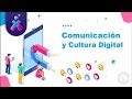 La Importancia de la Comunicación y el Desarrollo de una Cultura Digital