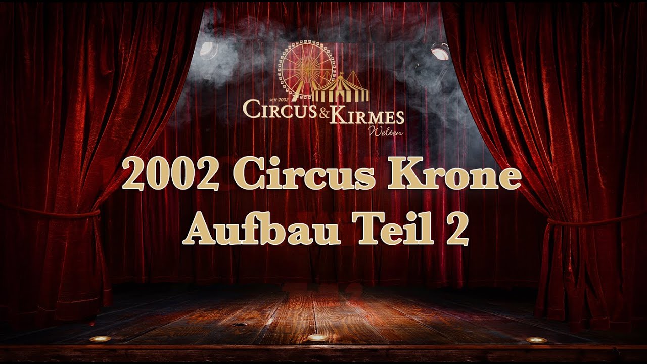 2002 Circus Krone  Aufbau in Celle Teil 2