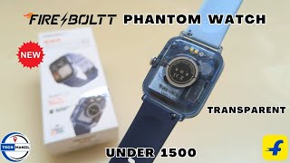 India's First Transparent Smartwatch - Fire Boltt Phantom | best smartwatch under 1500 | smartwatch