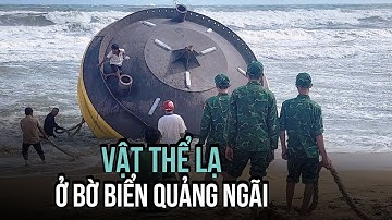 Lại phát hiện vật thể lạ ở bờ biển Quảng Ngãi
