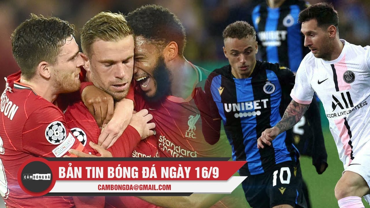 Bản tin Bóng Đá ngày 16/9 | Liverpool và Milan rượt đuổi mãn nhãn; PSG hòa thất vọng trên đất Bỉ